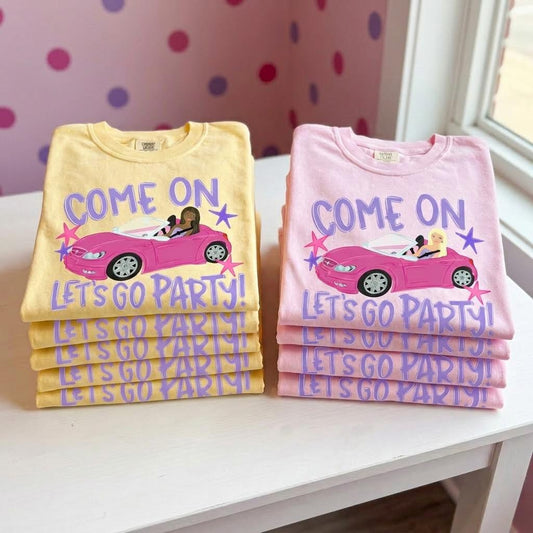 Come on Barbie, Let’s Go Party Tee PREORDER - Made To Order