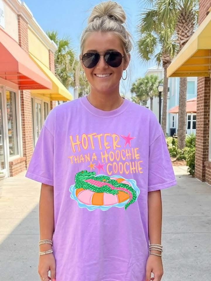 Hotter Than A Hoochie Coochie Tee PREORDER - Made To Order