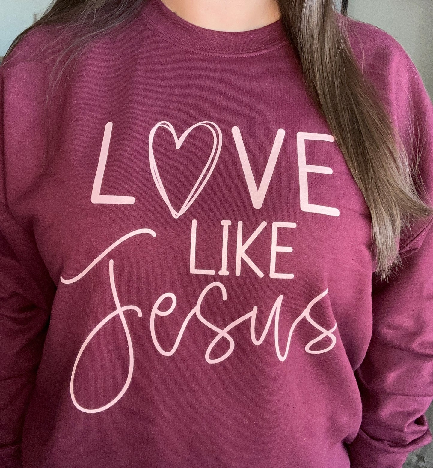 Love like Jesus Sweatshirt