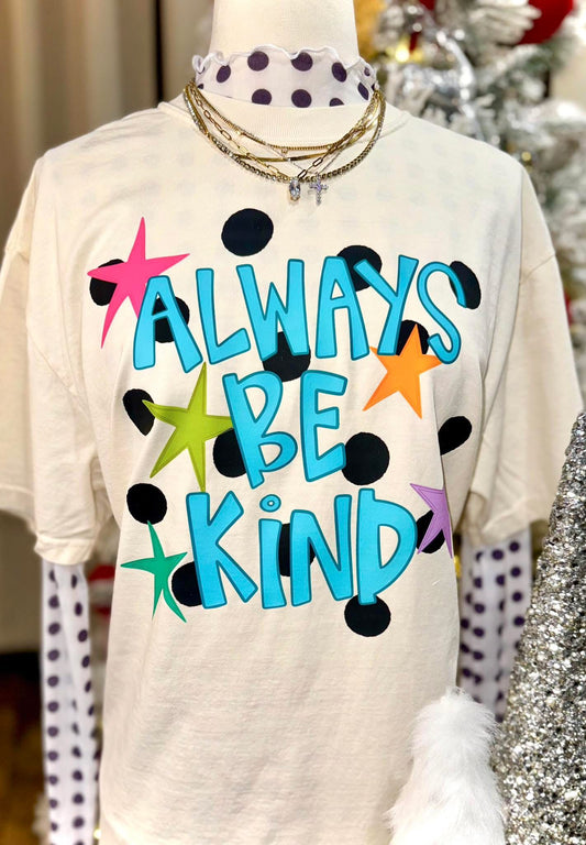 Always Be Kind PREORDER - Made To Order - Adult
