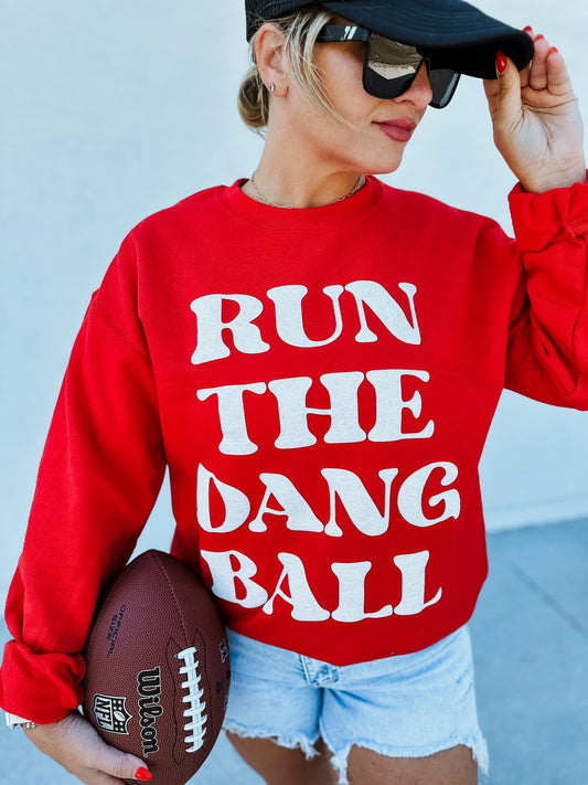 Run the Dang Ball Sweatshirt PREORDER