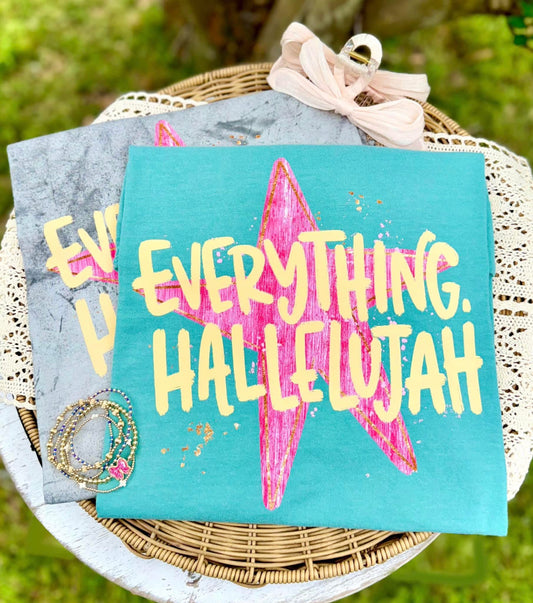 Everything, Hallelujah Tee PREORDER - Made To Order